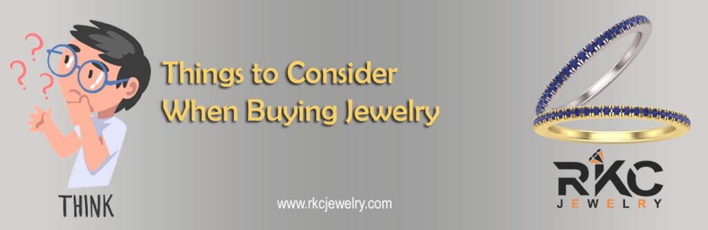 Things to Consider When Buying Jewelry